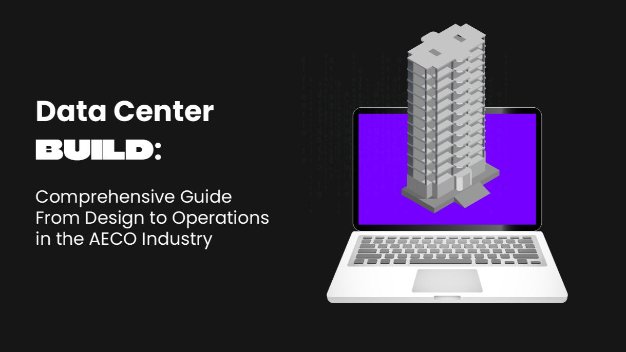 Data Center Build Comprehensive Guide From Design to Operations in the AECO Industry